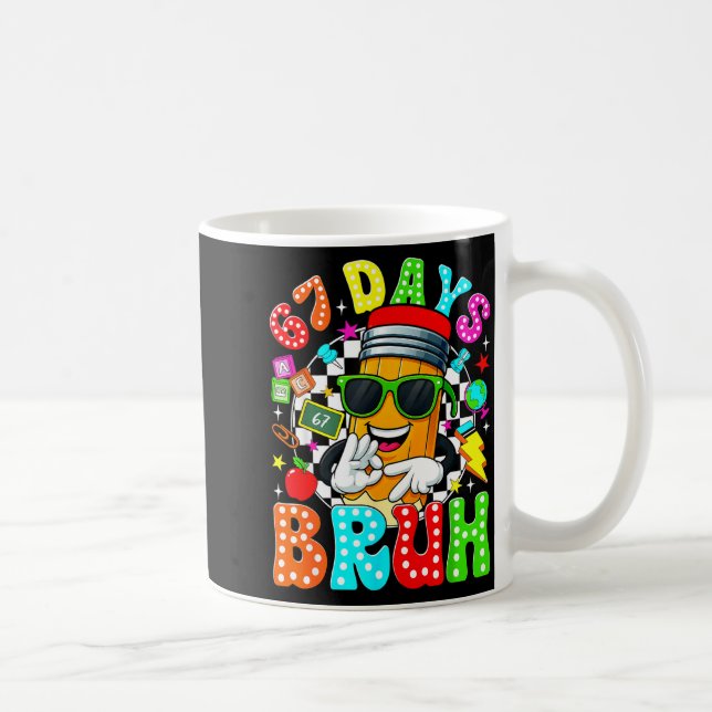 Caneca De Café Bruh 67 Days Of School Sungles 67th Day Of School  (Direita)