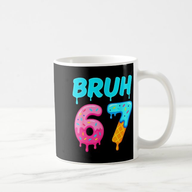 Caneca De Café Bruh 67 Drippy Ice Cream Donut Funny Essential  (Direita)