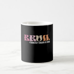 Caneca De Café Bruh Antigamente Conhecido Como Mamãe Dia das Mães
