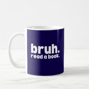 Caneca De Café Bruh Divertido Leia Um Livro Nerd Sarcástico