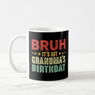 Caneca De Café Bruh, é a vovó engraçada de aniversário da minha a