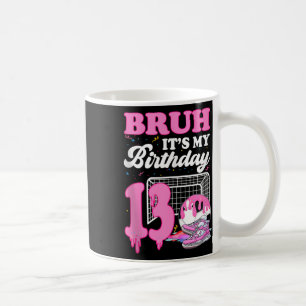 Caneca De Café Bruh É Meu Aniversário De 13 Anos Futebol Sorvete 