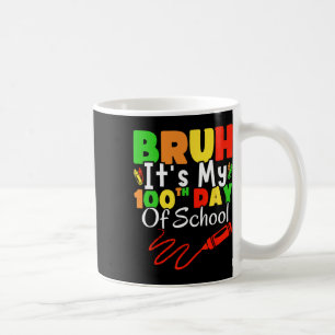 Caneca De Café Bruh É O Meu 100º Dia De Meninos Escolares 100 Dia