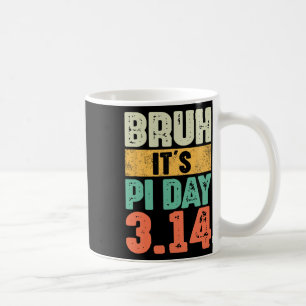 Caneca De Café Bruh É Pi Dia 3.14 Pi Professor de Matemática Pi D