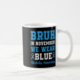 Caneca De Café Bruh em novembro Vestimos Blue T1d Diabetes Awaren