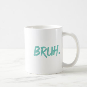 Caneca De Café Bruh Engraçado Dizendo Memória Mano Mãe Grita Garo