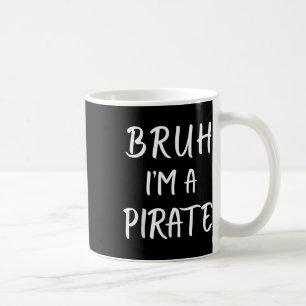 Caneca De Café Bruh Eu Sou Um Costume Pirata Engraçado Halloween