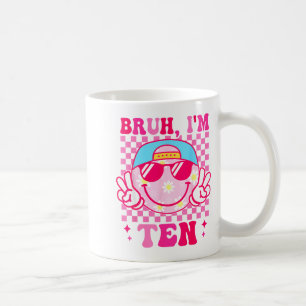 Caneca De Café Bruh Eu Tenho 10 Aniversário De 10 Anos Meninas Gr