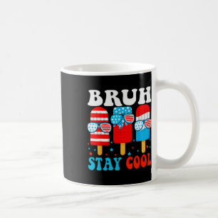 Caneca De Café Bruh Fique Legal Picolé De 4 De Julho Homens EUA A