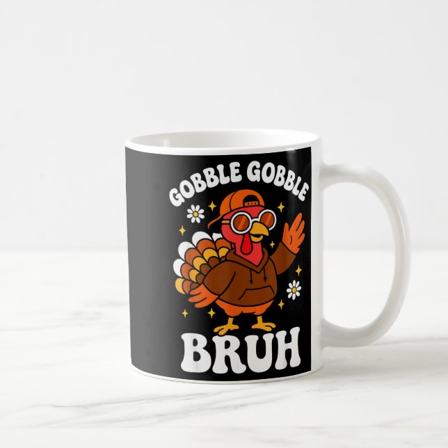 Caneca De Café Bruh Funny Thanksgiving Turkey Gobble Boys Girls K (Direita)