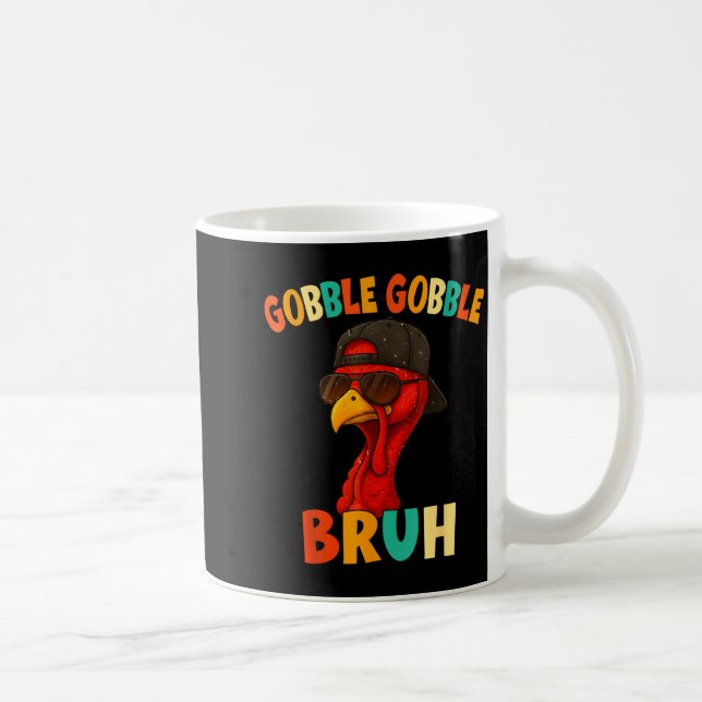 Caneca De Café Bruh Funny Thanksgiving Turkey Gobble Shirt Boys G (Direita)