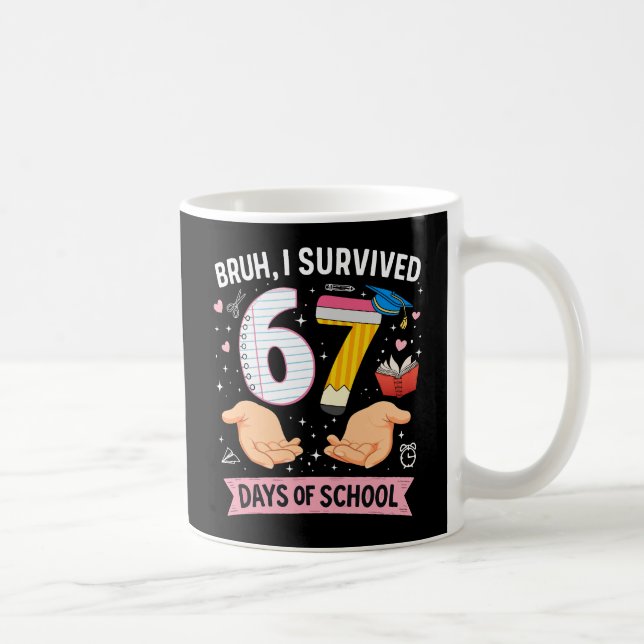 Caneca De Café Bruh I survived 67 days of school (Direita)