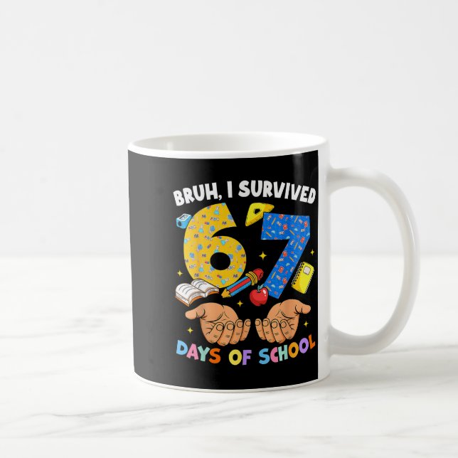 Caneca De Café Bruh I Survived 67 Days Of School Six Seven Meme T (Direita)