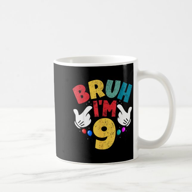 Caneca De Café Bruh I'm 9 Year Old Boys Girls It's My 9th Birthda (Direita)