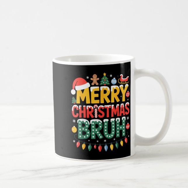 Caneca De Café Bruh Merry Christmas Santa Hat Ugly Sweater Theme  (Direita)
