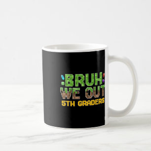 Caneca De Café Bruh Nós Estamos 5ª Série Último Dia De Aula