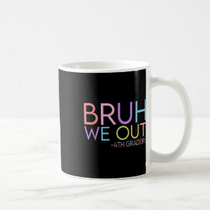 Caneca De Café Bruh Nós Fizemos A 4ª Graduação Cl De 2025