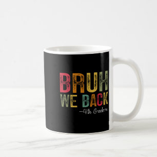 Caneca De Café Bruh, nós voltamos ao 4º ano do 1º ano da escola