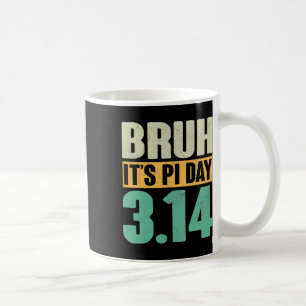 Caneca De Café Bruh Pi Dia 3,14 Pi Número Professor De Matemática