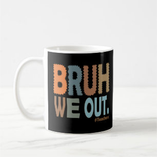 Caneca De Café Bruh, Saímos! Professora Fugindo - Escola do Dia P