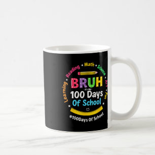 Caneca De Café Bruh São Meus 100 Dias De Meninos Engraçados Na Es