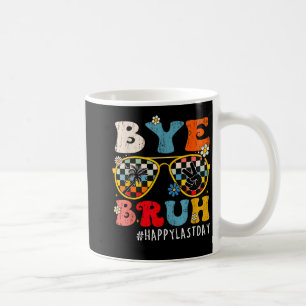Caneca De Café Bruh Teacher Happy No Último Dia Da Escola Olá Ver