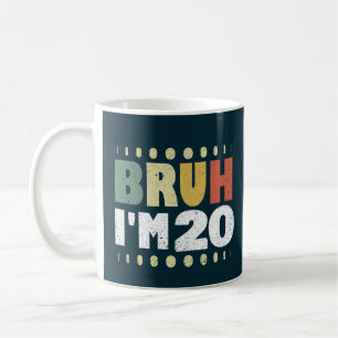 Caneca De Café Bruh, tenho 20 anos Garota Vintage Engraçado