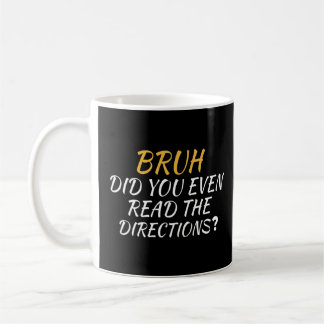 Caneca De Café Bruh Você Leu As Direções Sarcástico Te