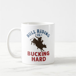 Caneca De Café Bull Riding Is Bucking Duro Engraçado Bullrider