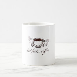 Caneca De Café But first...coffee -funny coffee quote