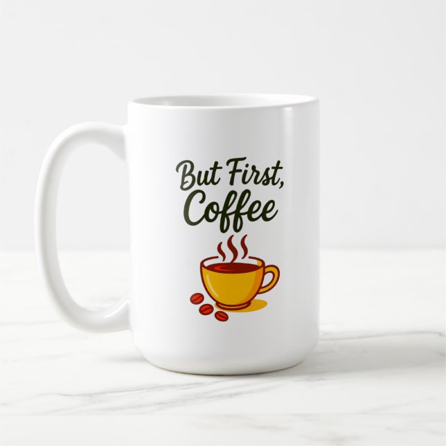 Caneca De Café But First, Coffee – Funny Morning Coffee Mug (Esquerda)