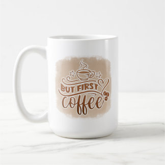 Caneca De Café But First Coffee Mug- Funny Morning Caffeine Quote