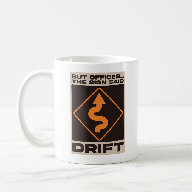 Caneca De Café But Officer, The Sign Said Drift (Esquerda)