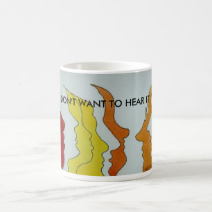 Caneca De Café Cabeças Quentes, NÃO QUERO OUVIR!!!