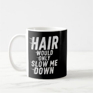 Caneca De Café Cabelo Só Iria Deixar o Humor Careca Mais Lento Vi