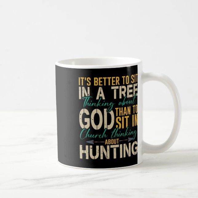Caneca De Café Caça Melhor Sentar-Se Numa Árvore Pensando Em Deus (Direita)