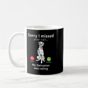 Caneca De Café Cachorro Dalmático Desculpe por não ter chamado a 