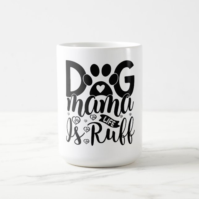 Caneca De Café Cachorro Mama A Vida é Ruff (Centro)