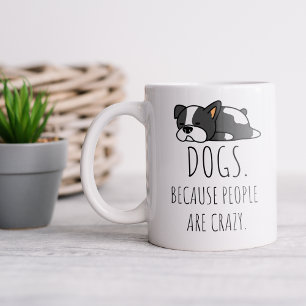 Caneca de Café Cachorros Porque As Pessoas São Lou
