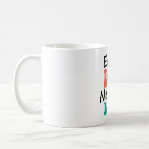 Caneca De Café Cada Cachorro Precisa De Um Bebê