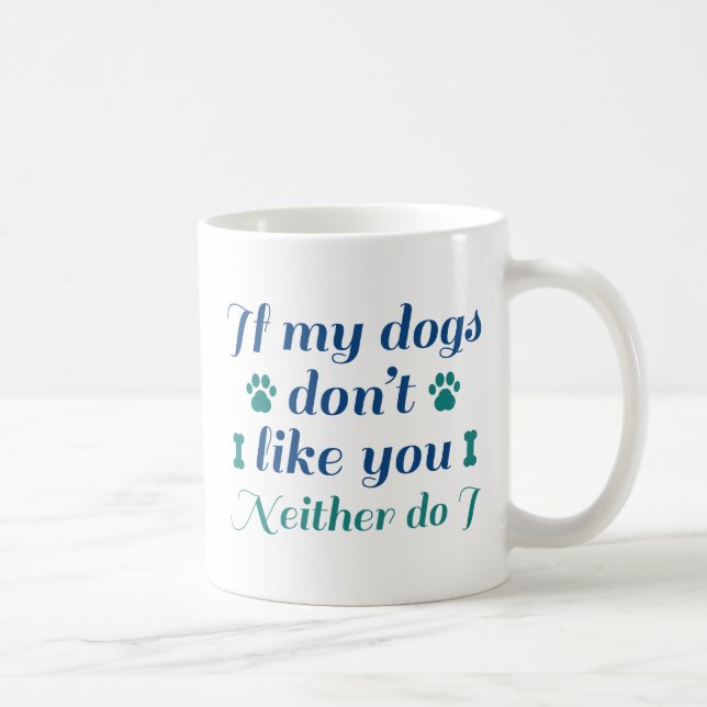 Caneca De Café Cães Não Gostam de Você (Direita)