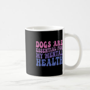 Caneca De Café Cães São Para a Minha Saúde Mental Citação