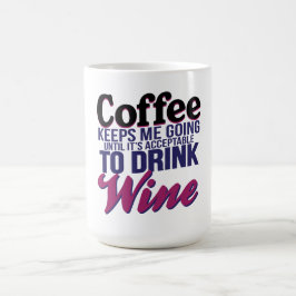 Caneca De Café Café até que estiver aceitável beber o vinho