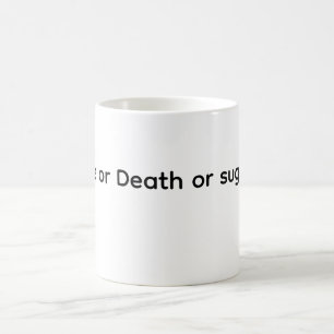 Caneca De Café Café da Morte ou Açúcar