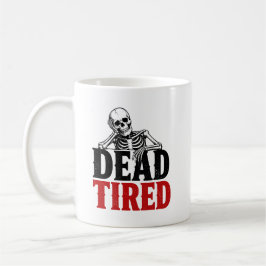 Caneca De Café Café de Esqueleto Engraçado Morto de Cansaço