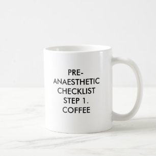 CANECA DE CAFÉ CAFÉ DE PRE-ANAESTHETIC CHECKLISTSTEP 1., PRE-AN