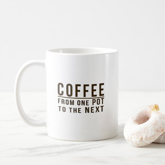 Caneca De Cafe Cafe De Um Pote A Frase Engracada Seguinte Zazzle Com Br