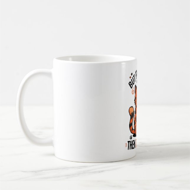 Caneca De Café Café. Depois lide com o que quer que o gato tenha  (Esquerda)