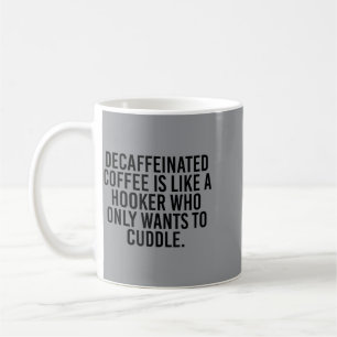 Caneca De Café Café Descafeinado É Como Um Amigo Louco Que