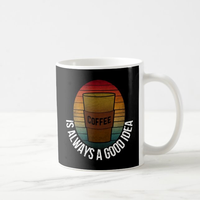 CANECA DE CAFÉ CAFÉ É SEMPRE UMA BOA IDEIA (Direita)